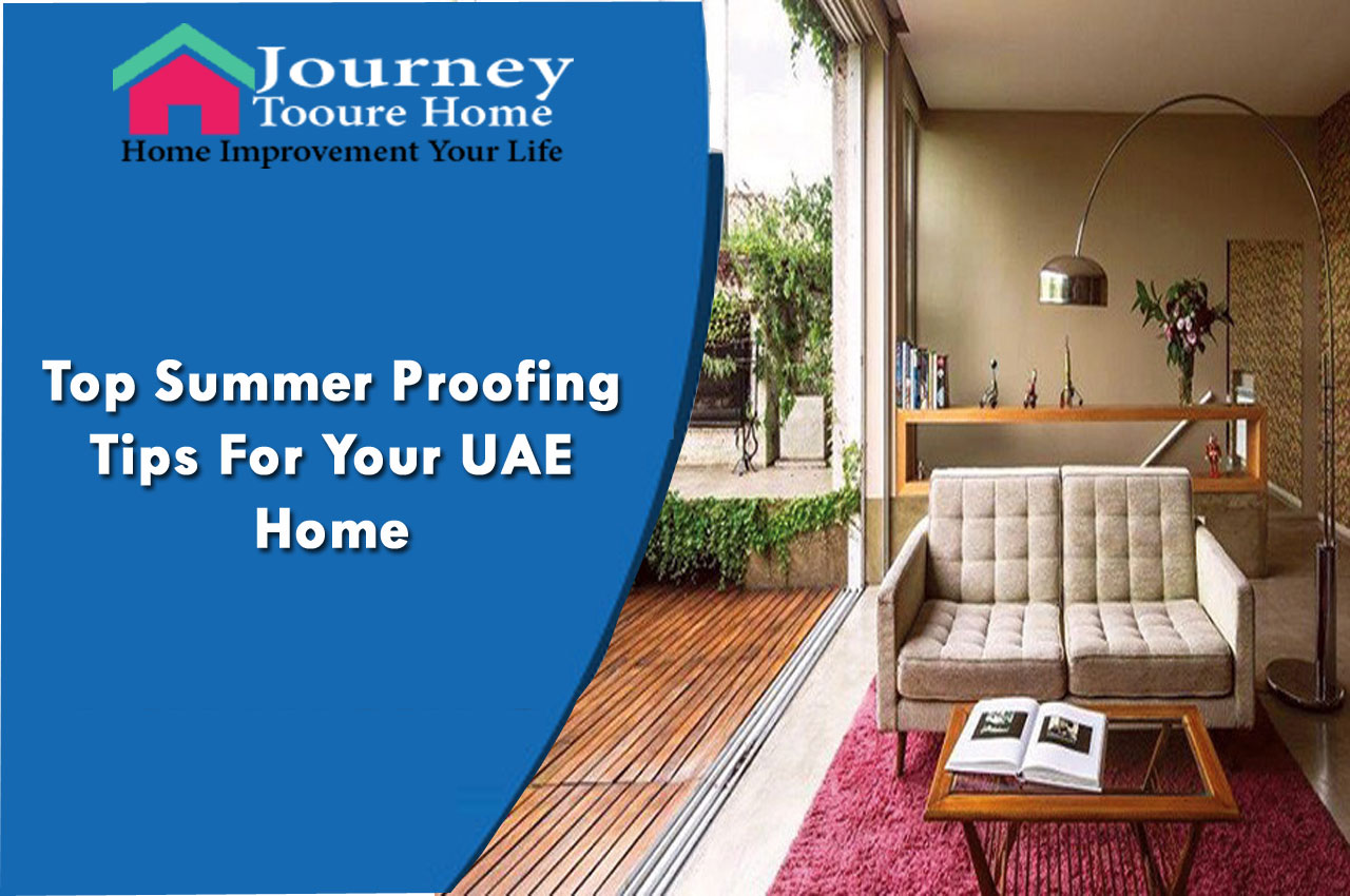 Top Summer Proofing Tips For Your UAE Home