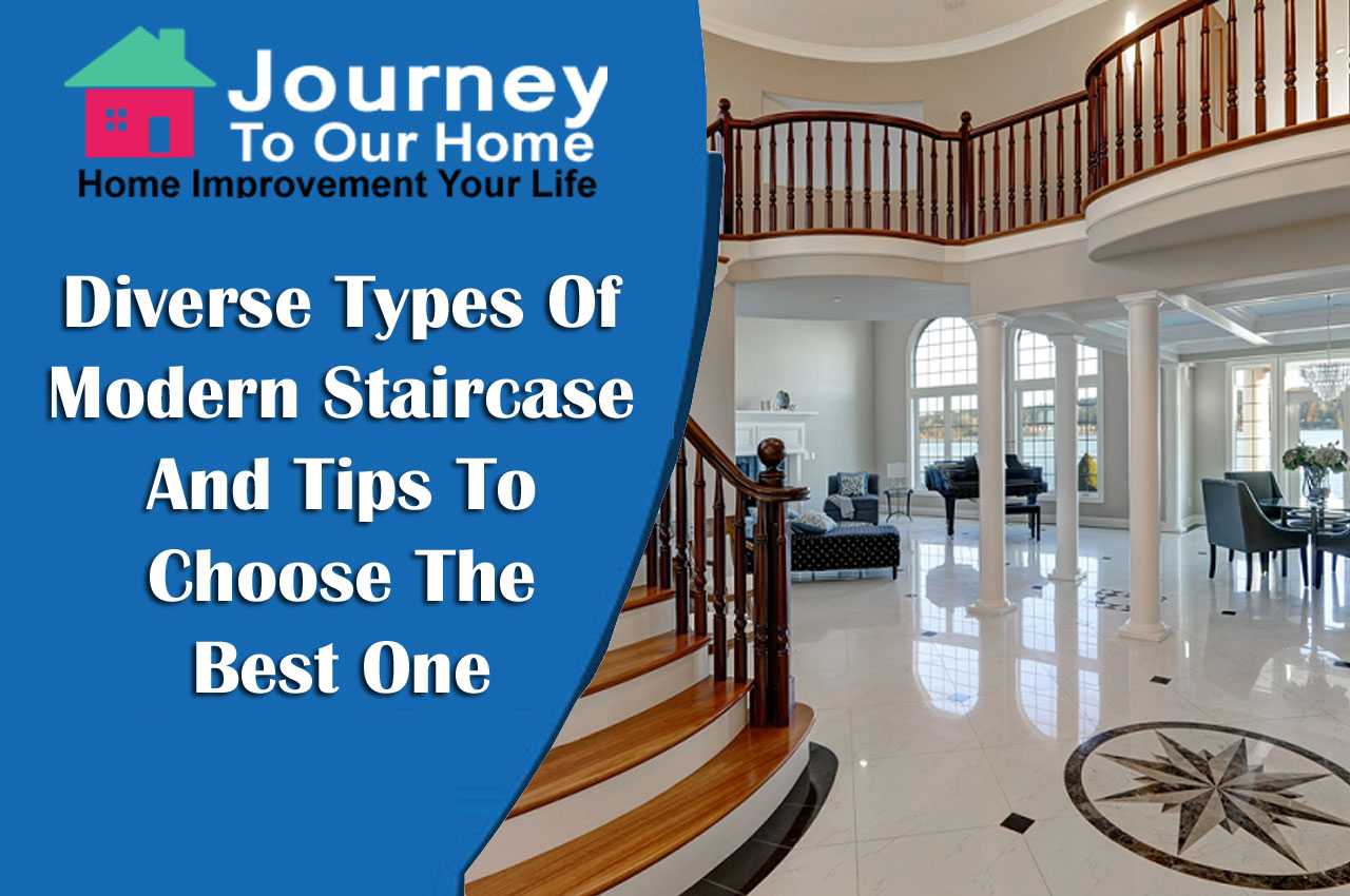 Diverse Types Of Modern Staircase And Tips To Choose The Best One
